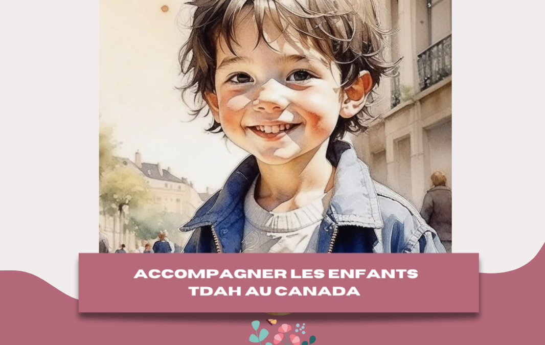 Accompagner les enfants TDAH au Canada
