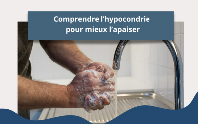 Comprendre l’hypocondrie pour l’apaiser