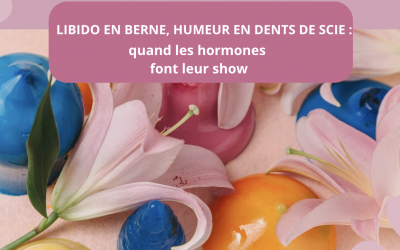 Libido en berne, humeur en dents de scie : quand les hormones font leur show