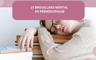 Le  brouillard mental en préménopause
