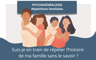Psychogénéalogie et répétitions familiales