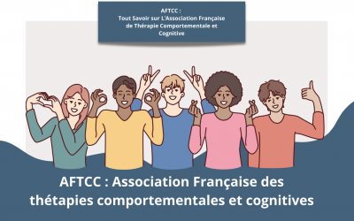 l’AFTCC : L’Association Française de Thérapie Comportementale et Cognitive