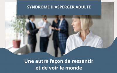 Syndrome d’asperger adulte, une autre manière de voir le monde