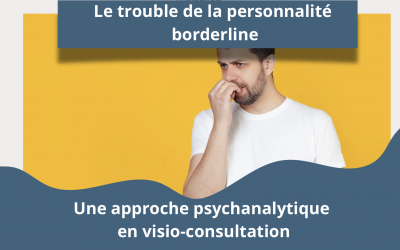 Le trouble de la personnalité borderline : une approche psychanalytique en visio-consultation