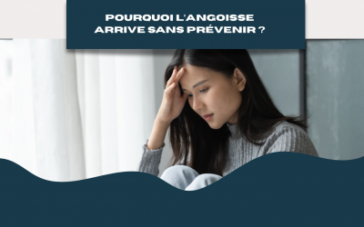 Pourquoi l’angoisse arrive sans prévenir ? Les déclencheurs silencieux