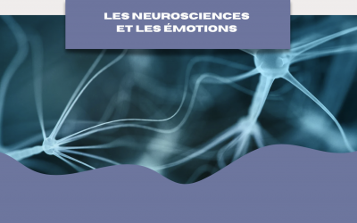 Les neurosciences et les émotions : comprendre ce qui se joue dans notre cerveau pour mieux se libérer
