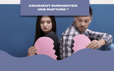Comment surmonter une rupture ?comprendre, panser, reconstruire