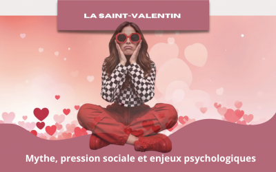 La Saint-Valentin : mythe, pression sociale et enjeux psychologiques