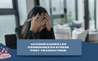 Accompagner les personnes en stress post-traumatique