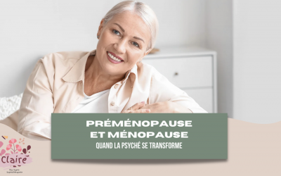 Pré-ménopause et ménopause, quand la psyché se transforme