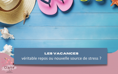Les vacances, véritable repos ou source de stress ?
